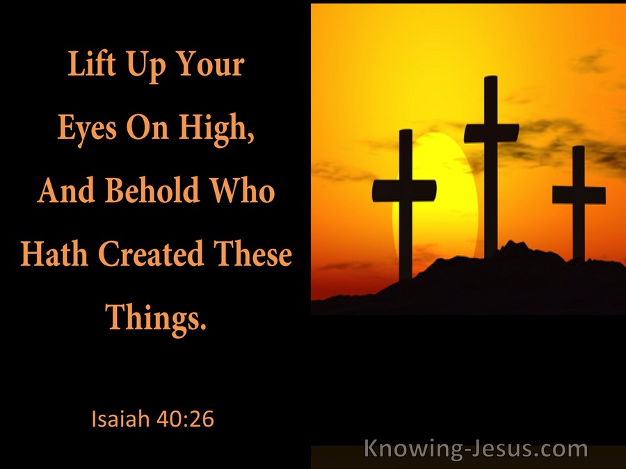 Isaiah Lift Up Your Eyes On High And Behold Utmost